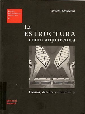 La estructura como arquitectura - Andrew Charleson - Primera Edicion